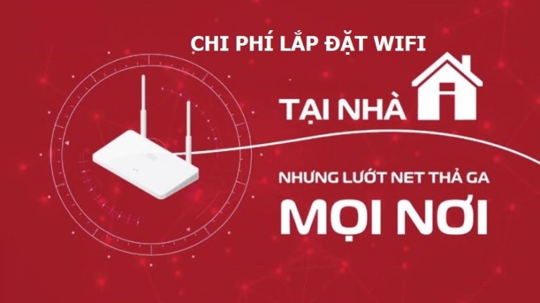 Tổng Chi Phí Lắp Đặt WiFi: Bảng Giá, Lưu Ý Quan Trọng Và Cách Tối Ưu Chi Phí Cho Gia Đình Bạn