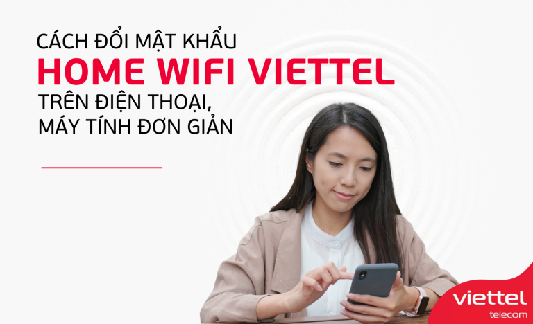 Hướng Dẫn Đổi Mật Khẩu Wifi Viettel Chi Tiết Nhất 2025 – Nhanh, Dễ Làm, Ai Cũng Làm Được