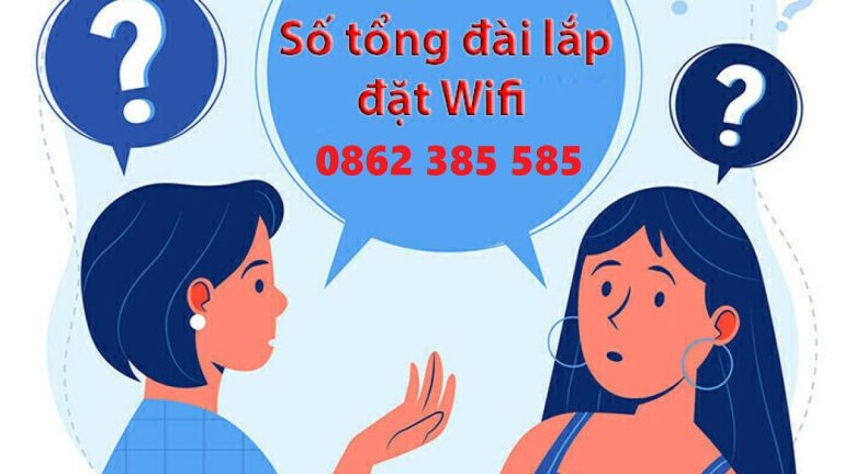 Tổng đài lắp đặt wifi – Giải pháp kết nối nhanh chóng, hỗ trợ 24/7 cho mọi gia đình và doanh nghiệp