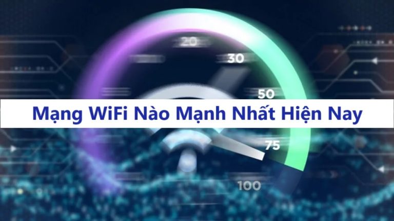 Lắp mạng WiFi nào tốt nhất hiện nay? Kinh nghiệm chọn WiFi mạnh, ổn định cho gia đình