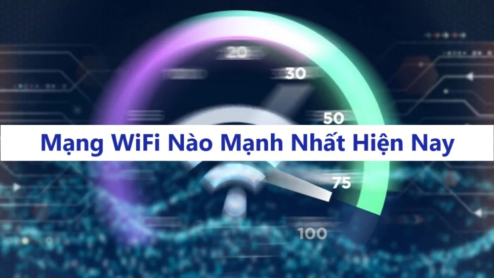 Lắp mạng WiFi nào tốt nhất hiện nay? Kinh nghiệm chọn WiFi mạnh, ổn định cho gia đình